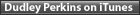 Dudley Perkins on iTunes